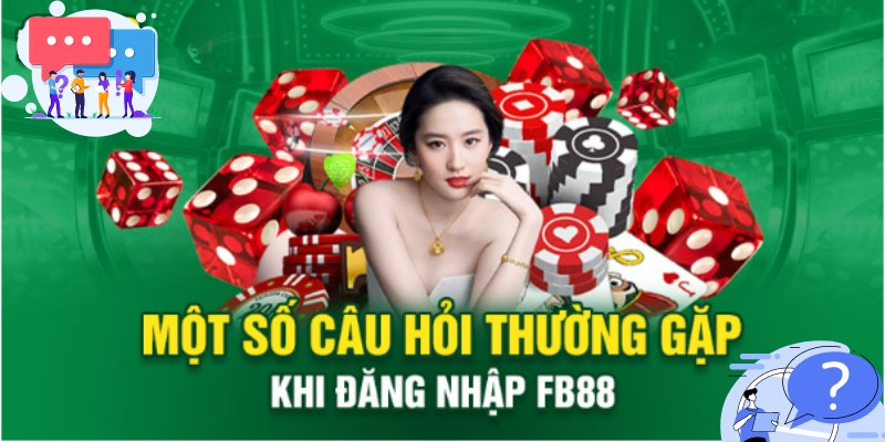 Giải đáp các vấn đề thường gặp khi đăng nhập FB88